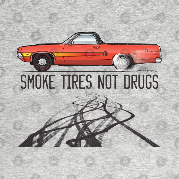 Smoke tires not drugs by JRCustoms44